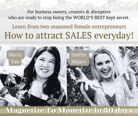 EARLY BIRD: magnetize to monetize, with ianthe & maria only 30 spots!